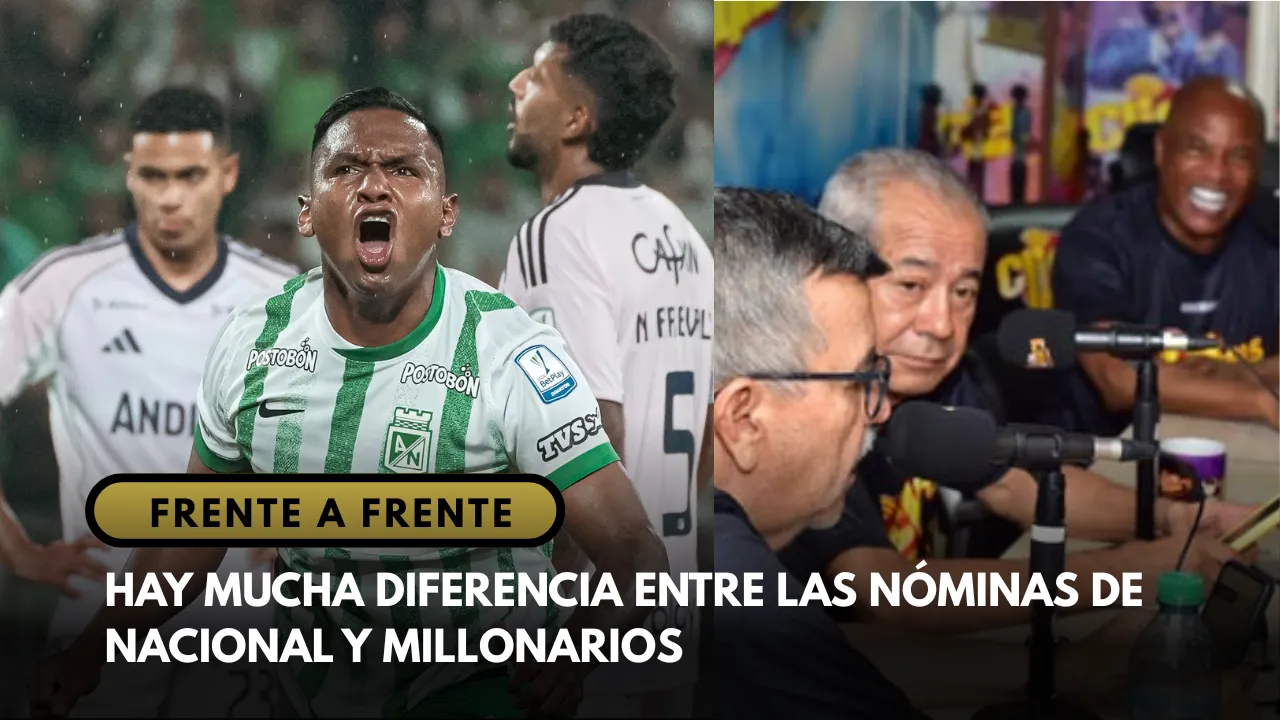 Frente a Frente | Hay mucha diferencia entre las nóminas de Nacional y Millonarios