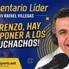Comentario Líder: ¡Lorenzo hay que poner los muchachos!
