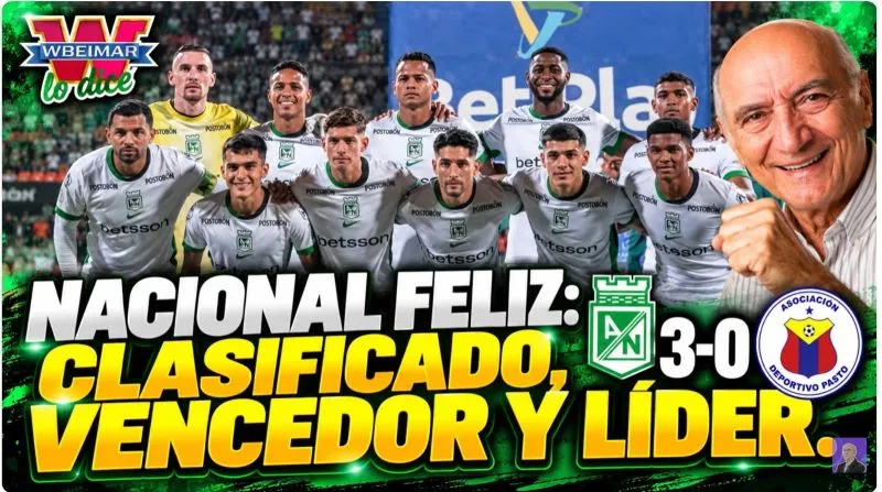 NACIONAL FELIZ: CLASIFICADO, VENCEDOR Y LÍDER;  Wbeimar Lo Dice